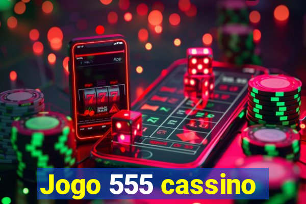 Jogo 555 cassino